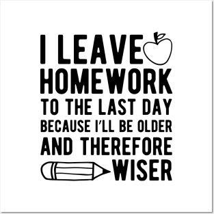 Teacher - I leave homework to the last day Posters and Art